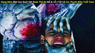 Hàng Năm Một Con Quái Vật Được Thả Ra Để Tiêu Diệt Tất Cả Các Thanh Niên Tuổi Teen|| review phim