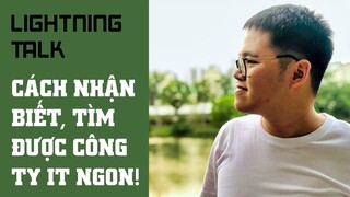 Làm sao tìm và nhận biết công ty ngon, phù hợp với developer - Lightning Talk