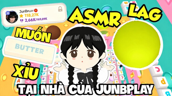 ASMR | TẠI NHÀ CỦA JUNBPLAY LAG MUỐN XỈU