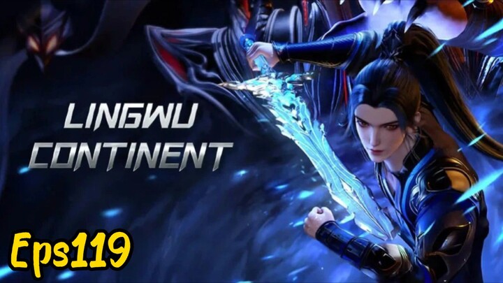Lingwu continent Eps 119 indo