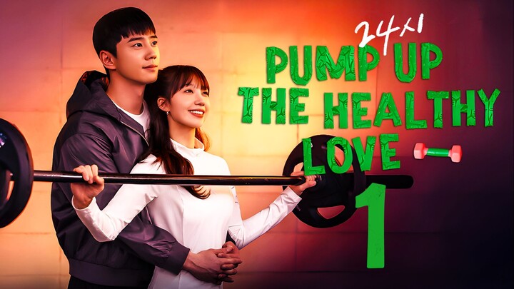 EP1 Pump Up  The Healthy Love (2025)