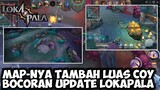 MAP-NYA LOKAPALA TAMBAH LUAS COY!! BOCORAN UPDATE JUNI | LOKAPALA INDONESIA