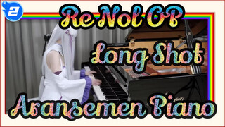 [Re:Zero Season 2] OP 2 Long Shot - Aransemen Piano_2