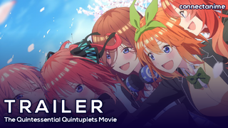 The Quintessential Quintuplets Movie Trailer | ConnectAnime