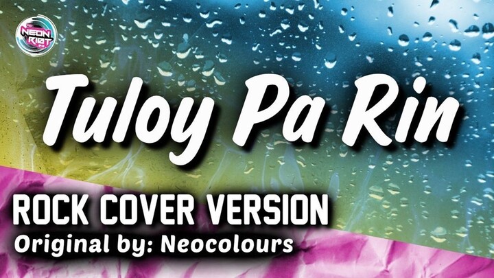 Tuloy Pa Rin - Neocolours (Rock Cover Version) - TNRPH