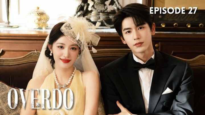 Overdo Episode 27 Subtitle Bahasa Indonesia