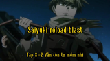 Saiyuki reload blast_Tập 8 P2 Vẫn còn to mồm nhỉ
