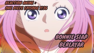 RECTION ANIME : ONE PIECE EPISODE 1135 || Bonnie siap berlayar