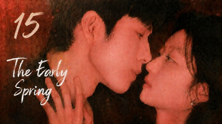 The Early Spring l EP 15 l Eng Sub π¨π³ l Romance Cdrama