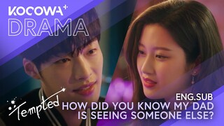 How Did You Know My Dad Is Seeing Someone Else?  | Tempted EP16 | KOCOWA+