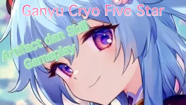 Genshin Impact INDO - Pembahasan Ganyu Cryo Five Star mengenai Artifact dan Skil + Gameplay