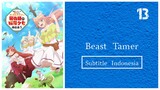 Beast Tamer |Eps.13 END (Subtitle Indonesia)720p