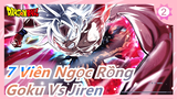 [7 Viên Ngọc Rồng /Những Kẻ Lừa Đảo] Fabiano Cruz - Goku Vs Jiren (Tổng Hợp)_B2
