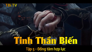 Tinh Thần Biến Tập 5 - Đồng tâm hợp lực