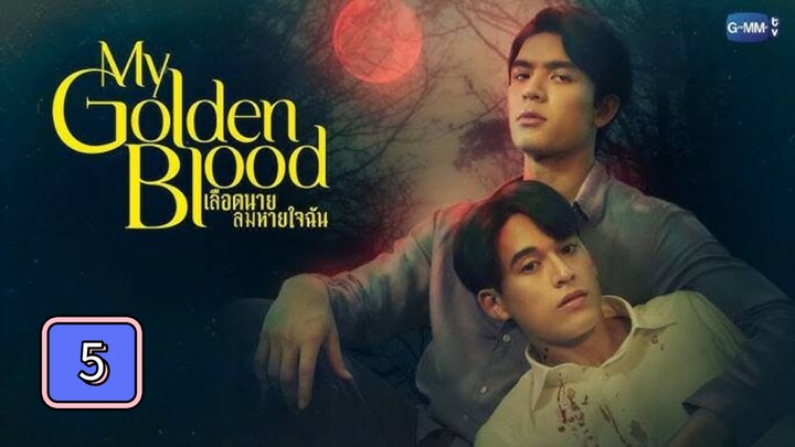 🇹🇭 (EngSub) My_Gol den_ Blo od Episode 5