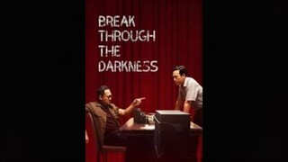 Break Through the Darkness 2021