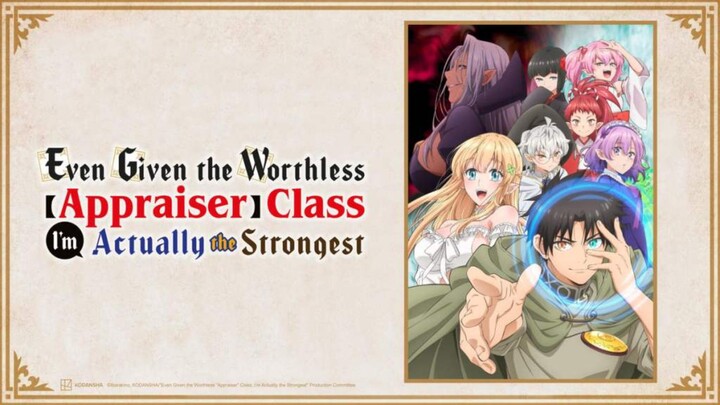 Ep-1~12 Even Given the Worthless "Appraiser" Class, I'm Actually the Strongest