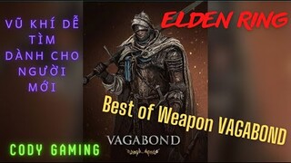 (Elden Ring) Weapon for Vagabond class starting beginner - VŨ KHÍ DỄ TÌM VAGABOND CHO NGƯỜI MỚI CHƠI