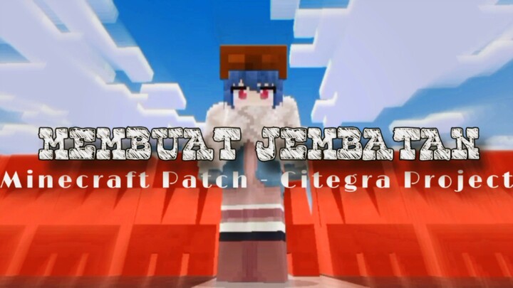 Membuat Jembatan! | Citegra Project - Minecraft Patch