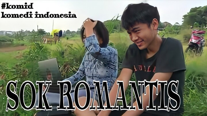 SOK ROMANTIS - komedi indonesia