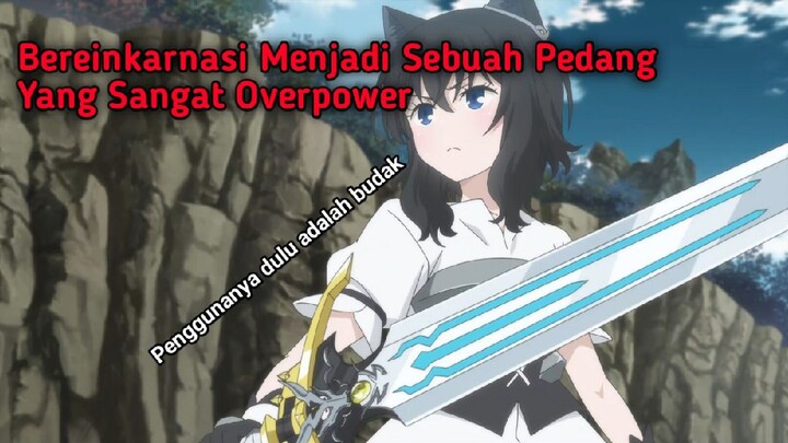 Rekomendasi Anime Action Isekai Dengan MC Reinkarnasi Menjadi Pedang