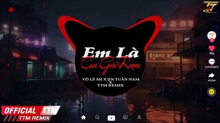 EM LÀ CON GÁI RƯỢU - VÕ LÊ MI x JIN TUẤN NAM x TTM REMIX | Em Đây Là Con Gái Rượu Nhà Này