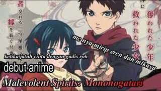 Malevolent Spirits: Mononogatari ... ketika kebenciaan pada roh takluk pada seorang gadis