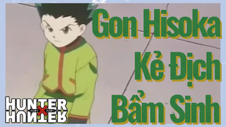 Gon Hisoka Kẻ Địch Bẩm Sinh