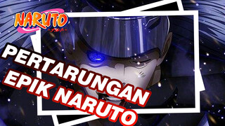 Pertarungan Epik Naruto -- Menanggung Semua Beban di Pundakmu Juga Adalah Kekuatan