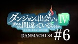 Danmachi season 4 episode 6 sub indo