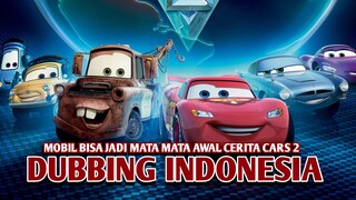 Mobil Bisa Jadi Mata - Mata? Awal Cerita Cars 2【DUB INDONESIA】
