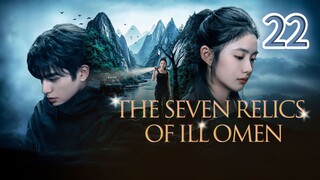 Eps 22 || 𝑻𝒉𝒆 𝑺𝒆𝒗𝒆𝒏 𝑹𝒆𝒍𝒊𝒄𝒔 𝒐𝒇 𝑰𝒍𝒍 𝑶𝒎𝒆𝒏 || Sub Indo