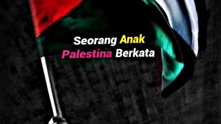 seorang anak palestina berkata 🇵🇸