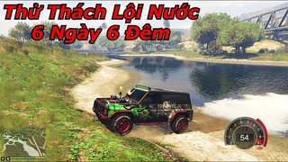 GTA 5 Độ Xe #6 Dọn Xe Tải Cũ Thành Siêu Xe Offroad Và Thử Thách lội Nước 6 ngày 6 Đêm Và Cái Kết ...