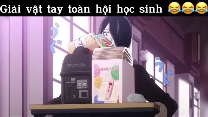 Giải vật tay hội học sinh#anime#edit#clip