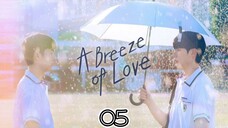 🇰🇷 A BREEZE OF LOVE | EP 5 | ENG SUB
