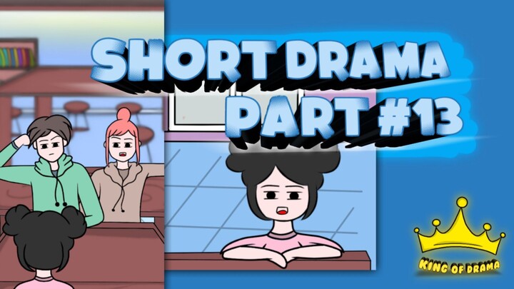 SHORT DRAMA PART #13