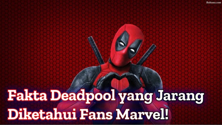 Fakta Deadpool yang Jarang Diketahui Fans Marvel!