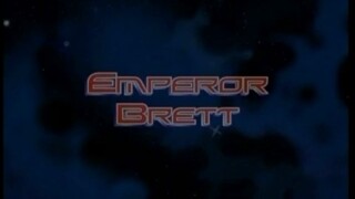 Team Galaxy Eps #4 [Emperor Brett]