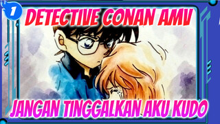 Jangan tinggalkan aku, Kudo! Tolong! | Detective Conan AMV_1