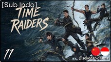 [Sub Indo] Time Raiders – Eps. 11 (2025)