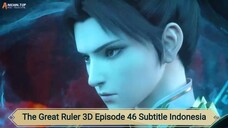 The Great Ruler 3D Episode 46 Subtitle Indonesia