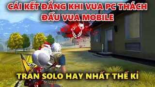 Cái Kết Đắng Khi Ông Vua Mobile Thách Đấu Ông Vua PC - Trận Solo Hay Nhất Thế Kỉ