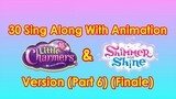30 Sing Along With Animation (Little Charmers & Shimmer and Shine Version) (Part 6) (Finale)