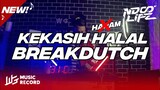 DJ KEKASIH HALAL BREAKDUTCH BOOTLEG 2022 [NDOO LIFE]
