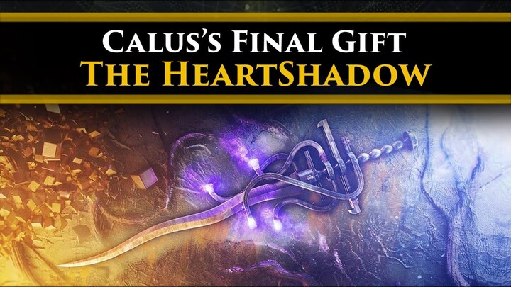 Destiny 2 Lore - Heartshadow Exotic Weapon Lore! Calus's deadly gift to Caiatl that keeps returning!