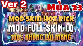 Hướng Dẫn Mod Full Skin Hot Pick LQ Mùa 23 I Mod Skin Full Hiệu Ứng
