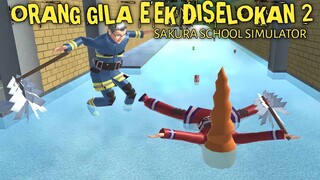 ADU KENTUT PART 50 [ORANG GILA E'EK DI SALURAN AIR 2] || SAKURA SCHOOL SIMULATOR