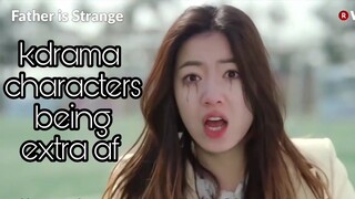 Kdrama characters being extra af compilation/dramaholic