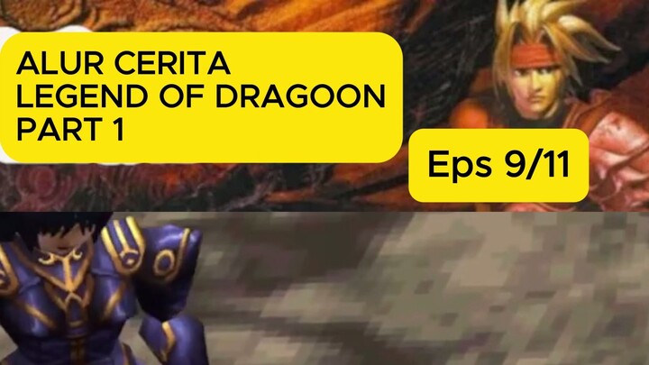 Kupas Alur Legend Of Dragoon Part 9/11 #legendofdragoon  #alurcerita